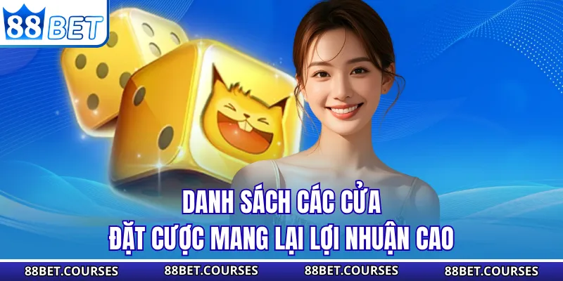 Danh sách các cửa đặt cược mang lại lợi nhuận cao