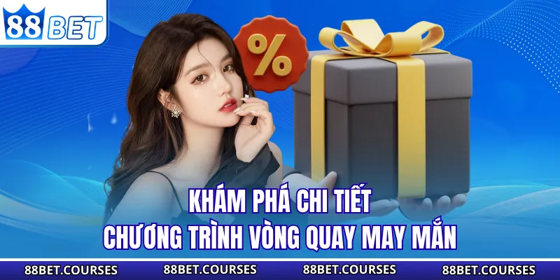 Khám phá chi tiết chương trình vòng quay may mắn