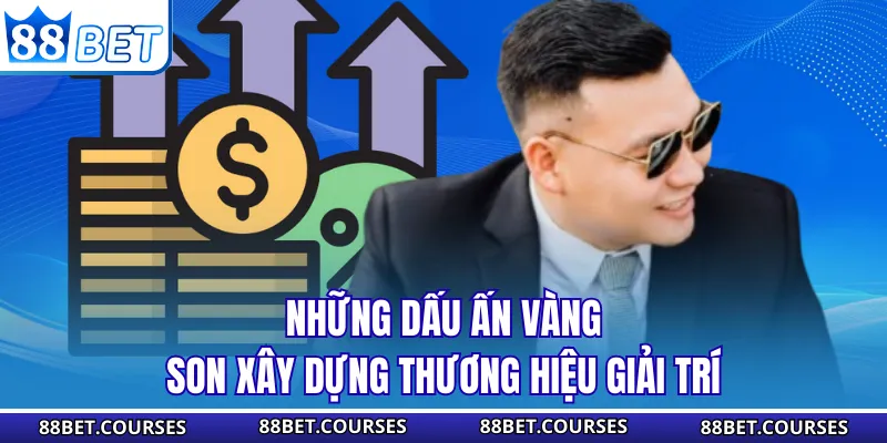 Những dấu ấn vàng son xây dựng thương hiệu giải trí