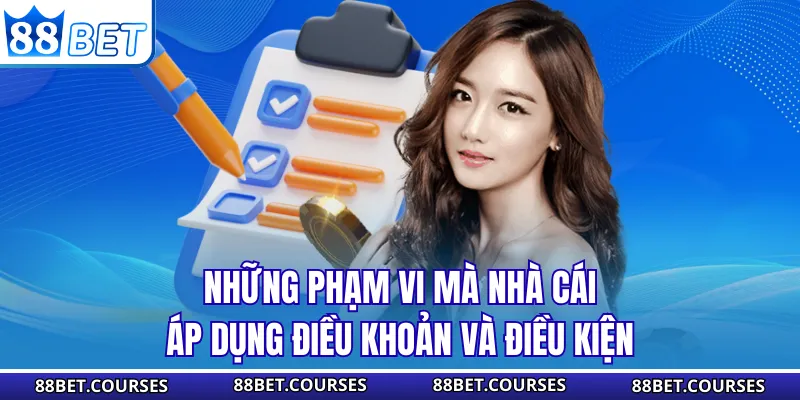 Những phạm vi mà nhà cái áp dụng điều khoản và điều kiện
