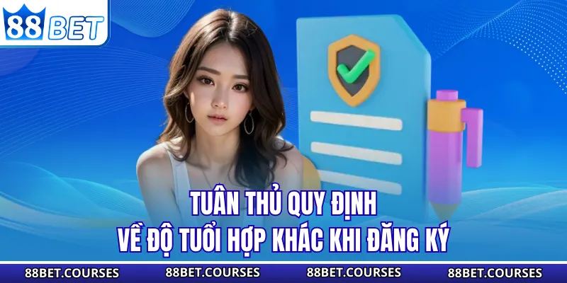 Tuân thủ quy định về độ tuổi hợp khác khi đăng ký